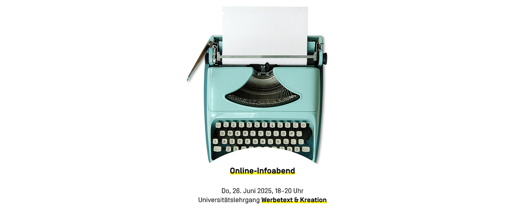Plakat: Online-Infoabend; Do. 26. Juni 2025, 18-20 Uhr; Universitätslehrgang Werbetext & Kreation